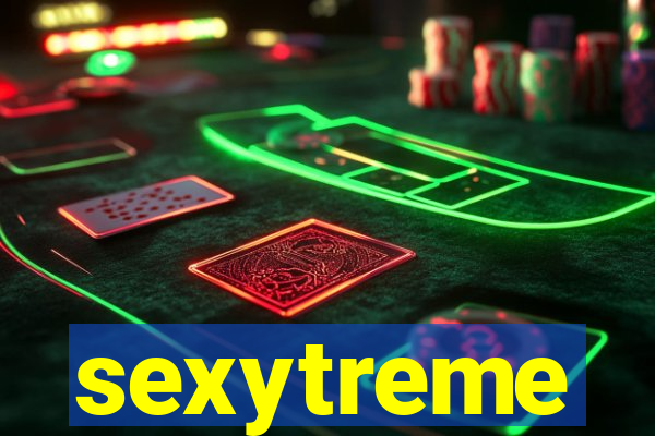 sexytreme