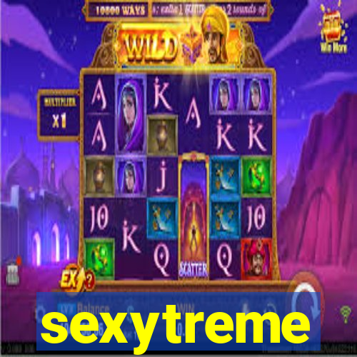 sexytreme