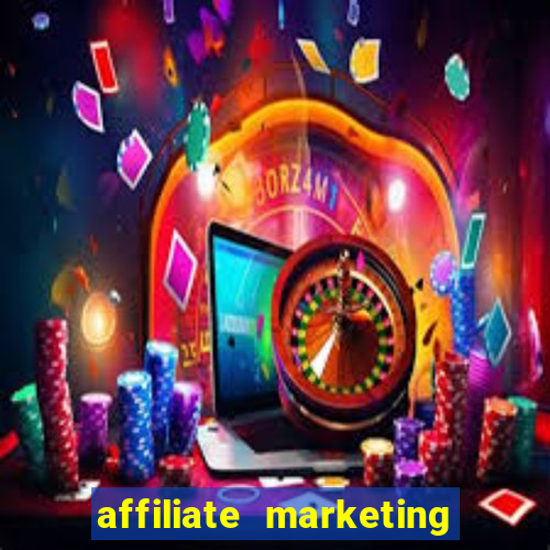 affiliate marketing online casinos