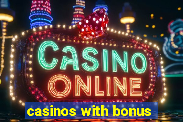 casinos with bonus