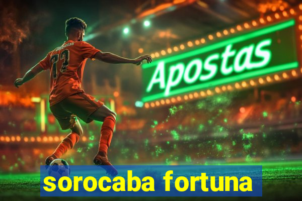 sorocaba fortuna