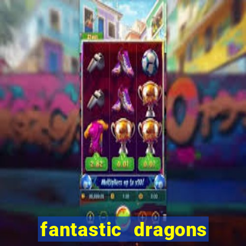 fantastic dragons slot machine