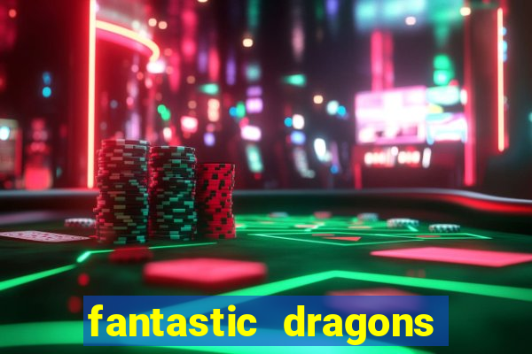 fantastic dragons slot machine