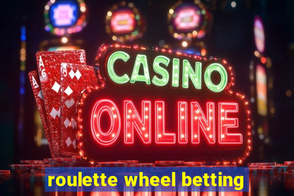 roulette wheel betting