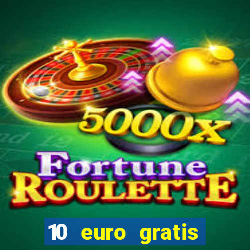 10 euro gratis speelgeld casino