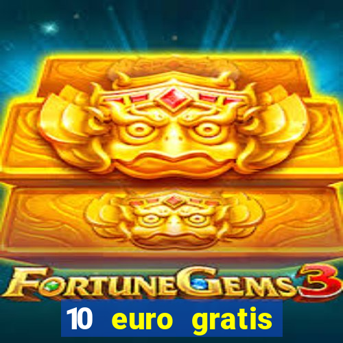 10 euro gratis speelgeld casino