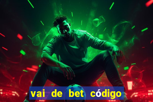 vai de bet código promocional gusttavo lima