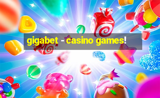 gigabet - casino games!