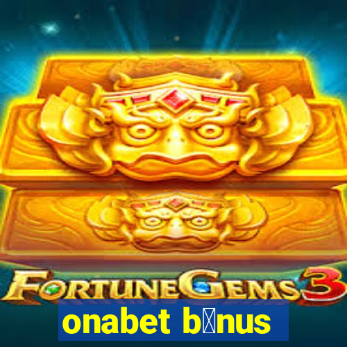 onabet b么nus