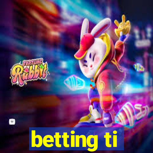 betting ti