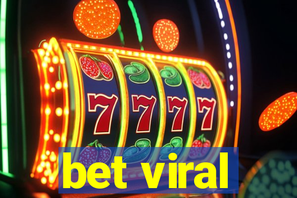 bet viral