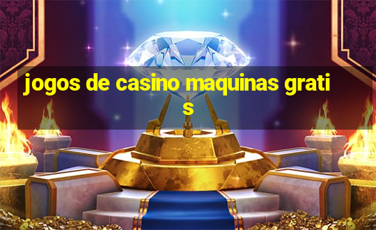 jogos de casino maquinas gratis