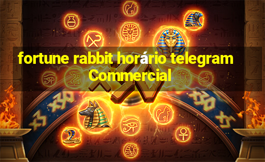 fortune rabbit horário telegramCommercial