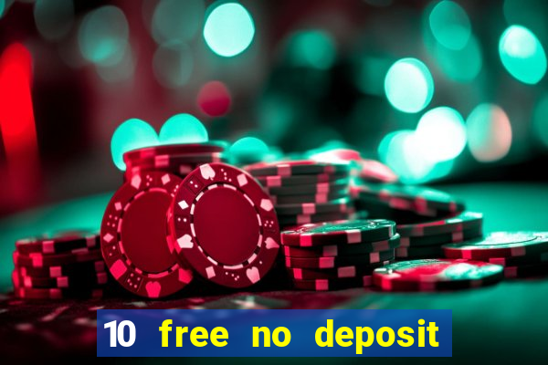 10 free no deposit casino bonus uk