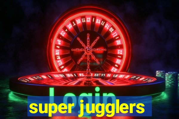 super jugglers