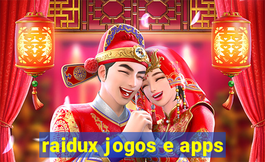 raidux jogos e apps