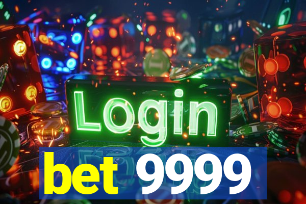 bet 9999