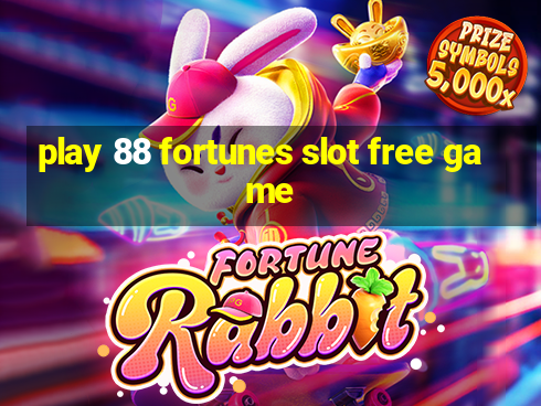 play 88 fortunes slot free game