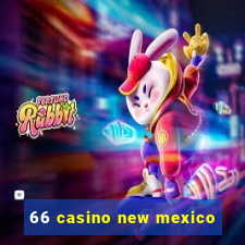 66 casino new mexico