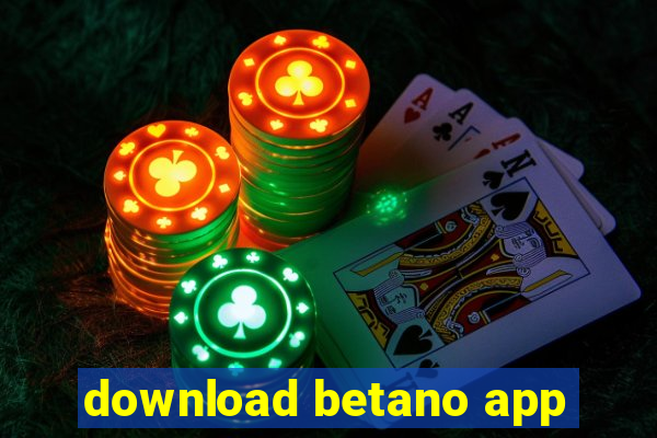 download betano app