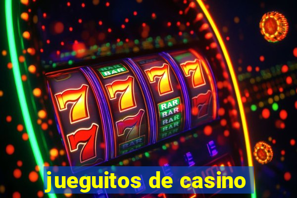 jueguitos de casino