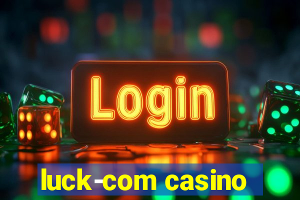 luck-com casino