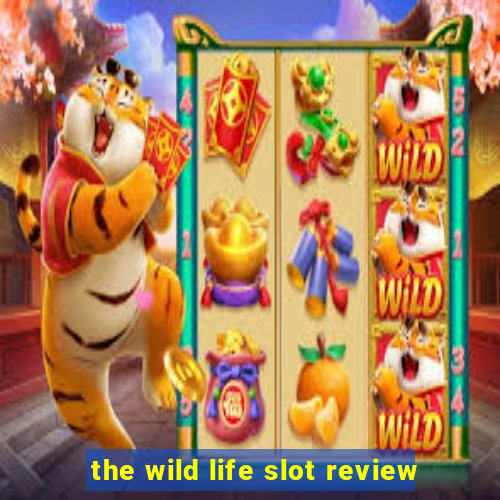 the wild life slot review