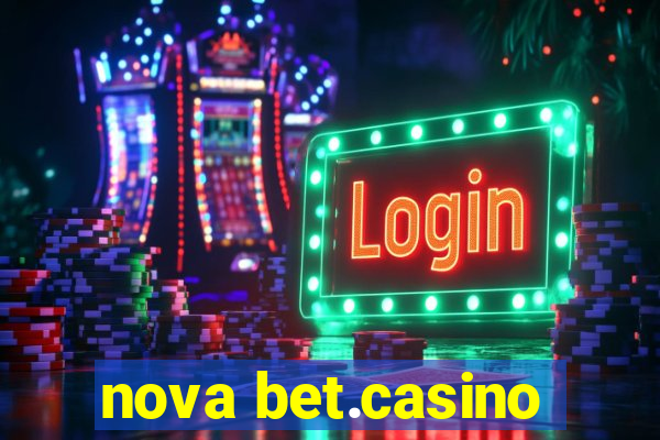 nova bet.casino