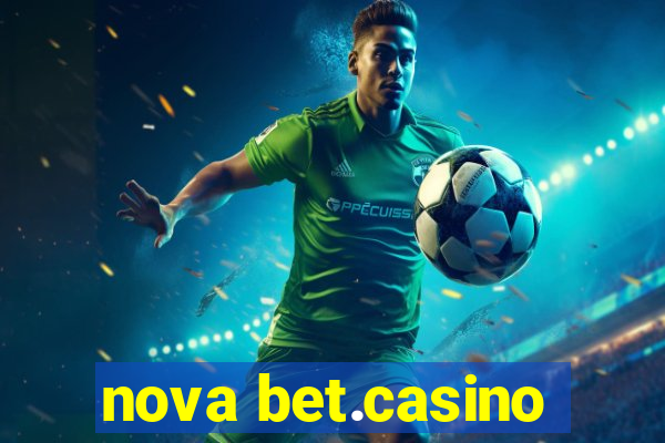 nova bet.casino