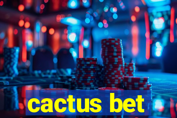 cactus bet