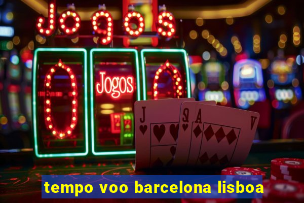 tempo voo barcelona lisboa