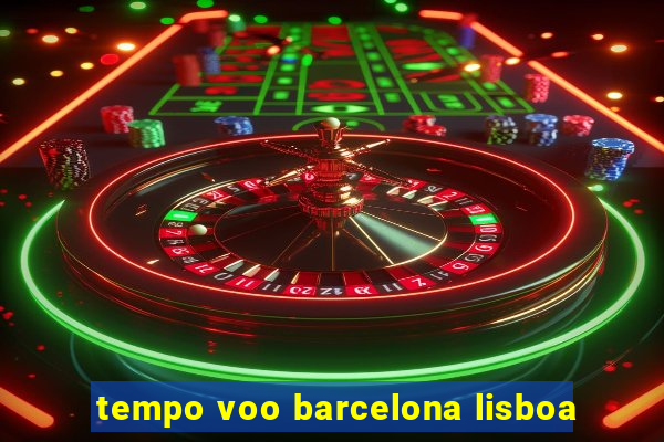 tempo voo barcelona lisboa