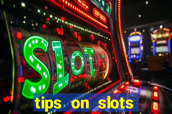 tips on slots machines in the casino