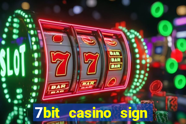 7bit casino sign up bonus