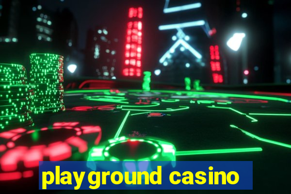 playground casino