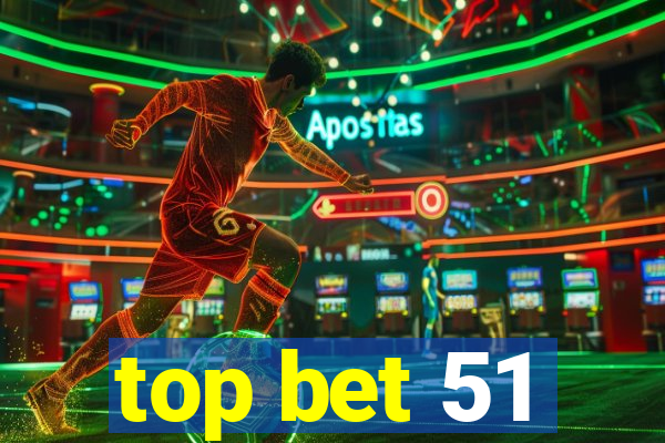 top bet 51