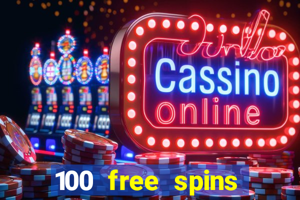 100 free spins casino no deposit