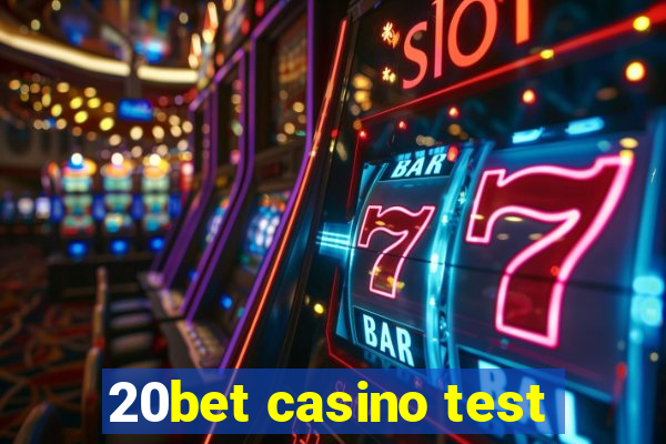 20bet casino test