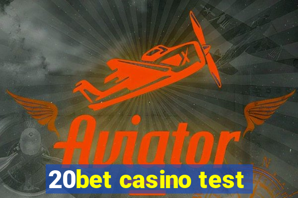 20bet casino test