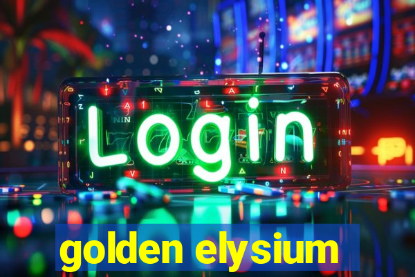 golden elysium