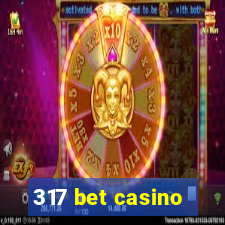 317 bet casino