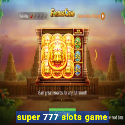 super 777 slots game