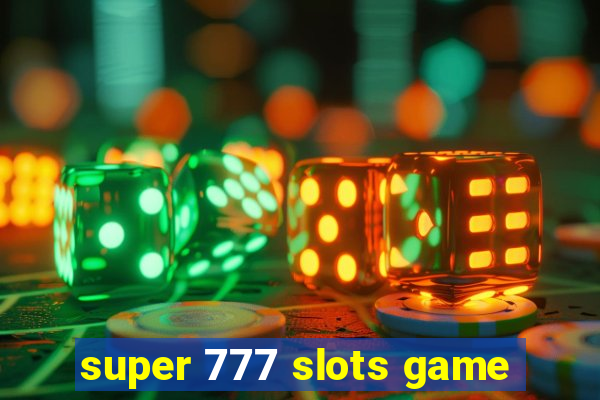 super 777 slots game