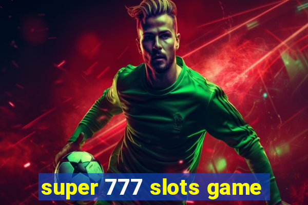 super 777 slots game