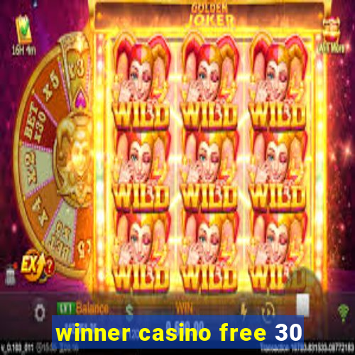 winner casino free 30