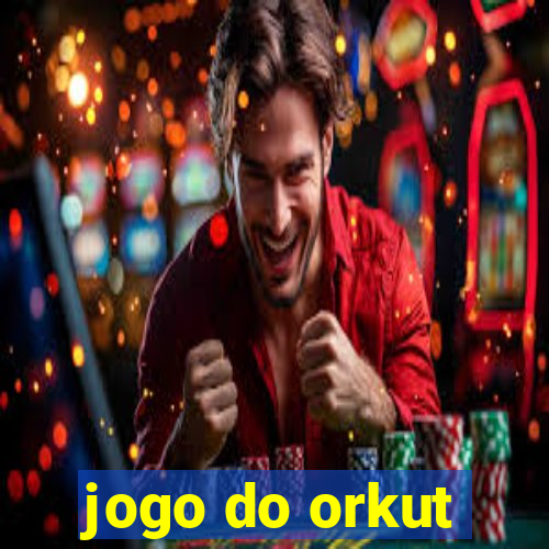 jogo do orkut