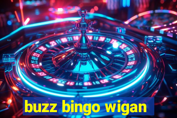 buzz bingo wigan