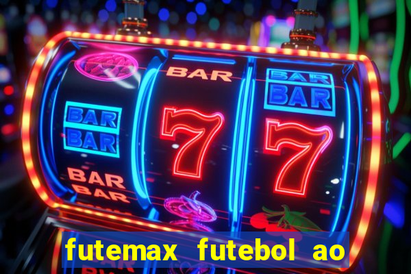 futemax futebol ao vivo na tv