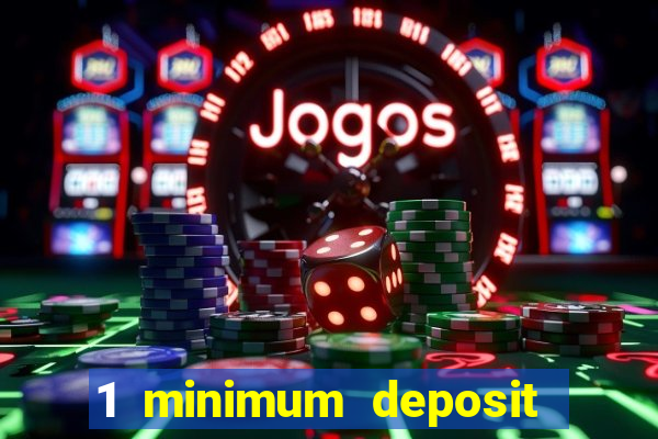 1 minimum deposit casino australia 2018