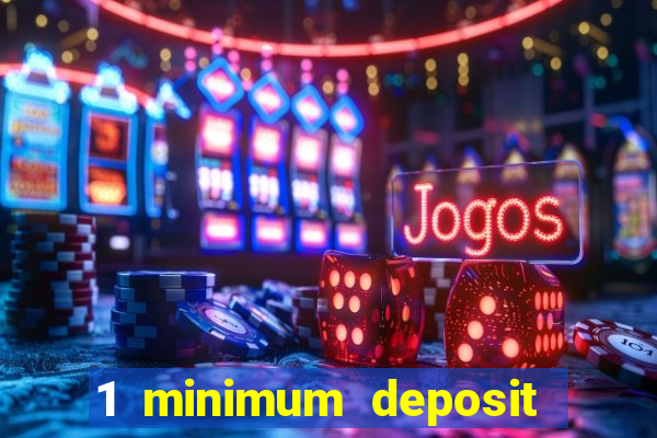 1 minimum deposit casino australia 2018